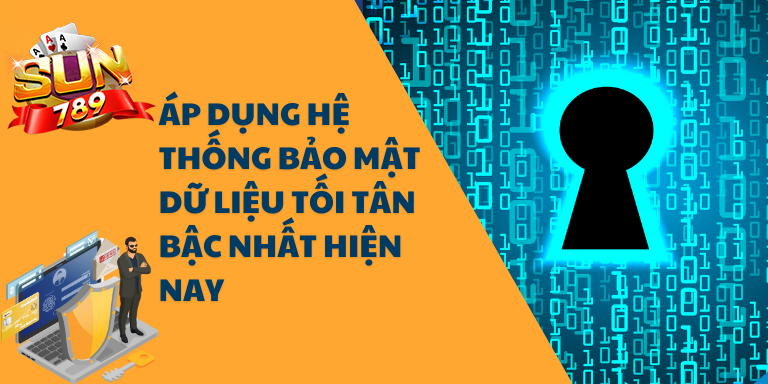 Áp dụng hệ thống bảo mật dữ liệu tối tân bậc nhất hiện nay