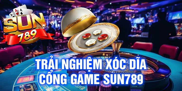 Trải nghiệm xóc đĩa sun789 vibes